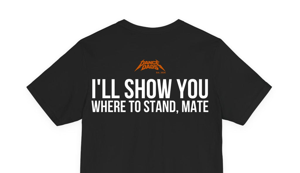 Close-up of the "I'll Show You Where To Stand, Mate" back print