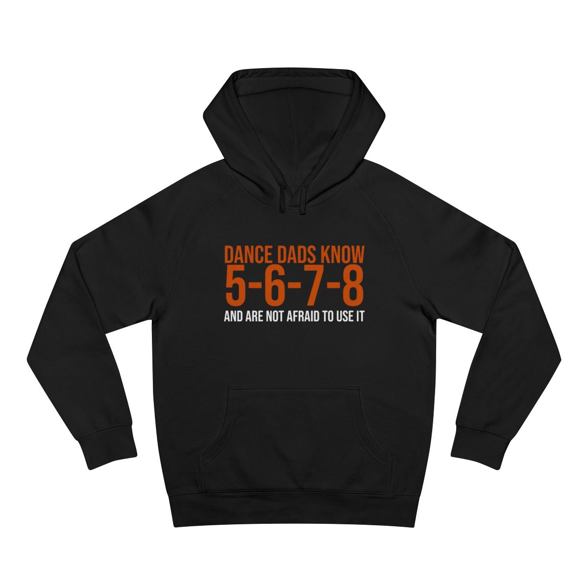 Dance Dads Know 5-6-7-8 And Are Not Afraid To Use It — Hoodie
