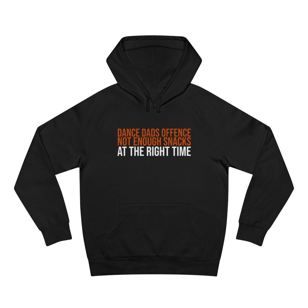 Dance Dads Offence: Not Having Enough Snacks At The Right Time — Hoodie