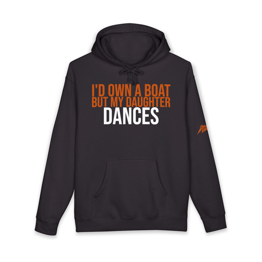I Would Own A Boat Boat But My Daughter Dances | Dance Dads Hoodie