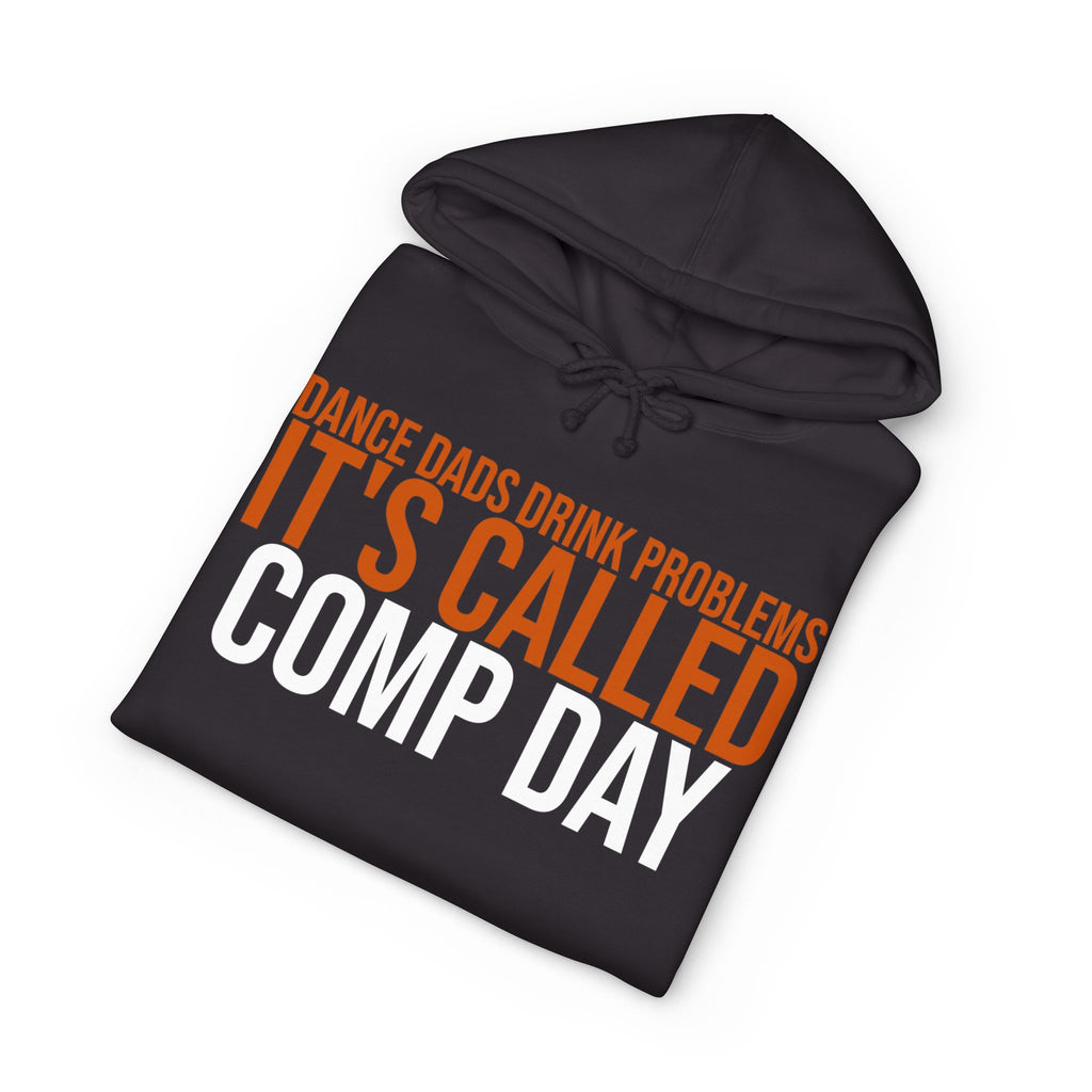 Dance Dads Drink Problems - It'S Called Comp Day | Dance Dads Hoodie