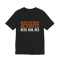 Dance Dad Mode Activated - Beer, Then Bun, Then Bed | Dance Dads T-Shirt