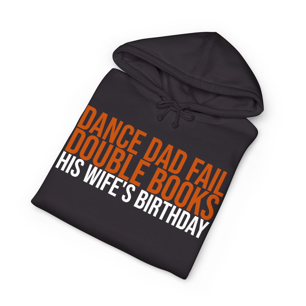 Dance Dad Fail - Double Books His Wife'S Birthday | Dance Dads Hoodie