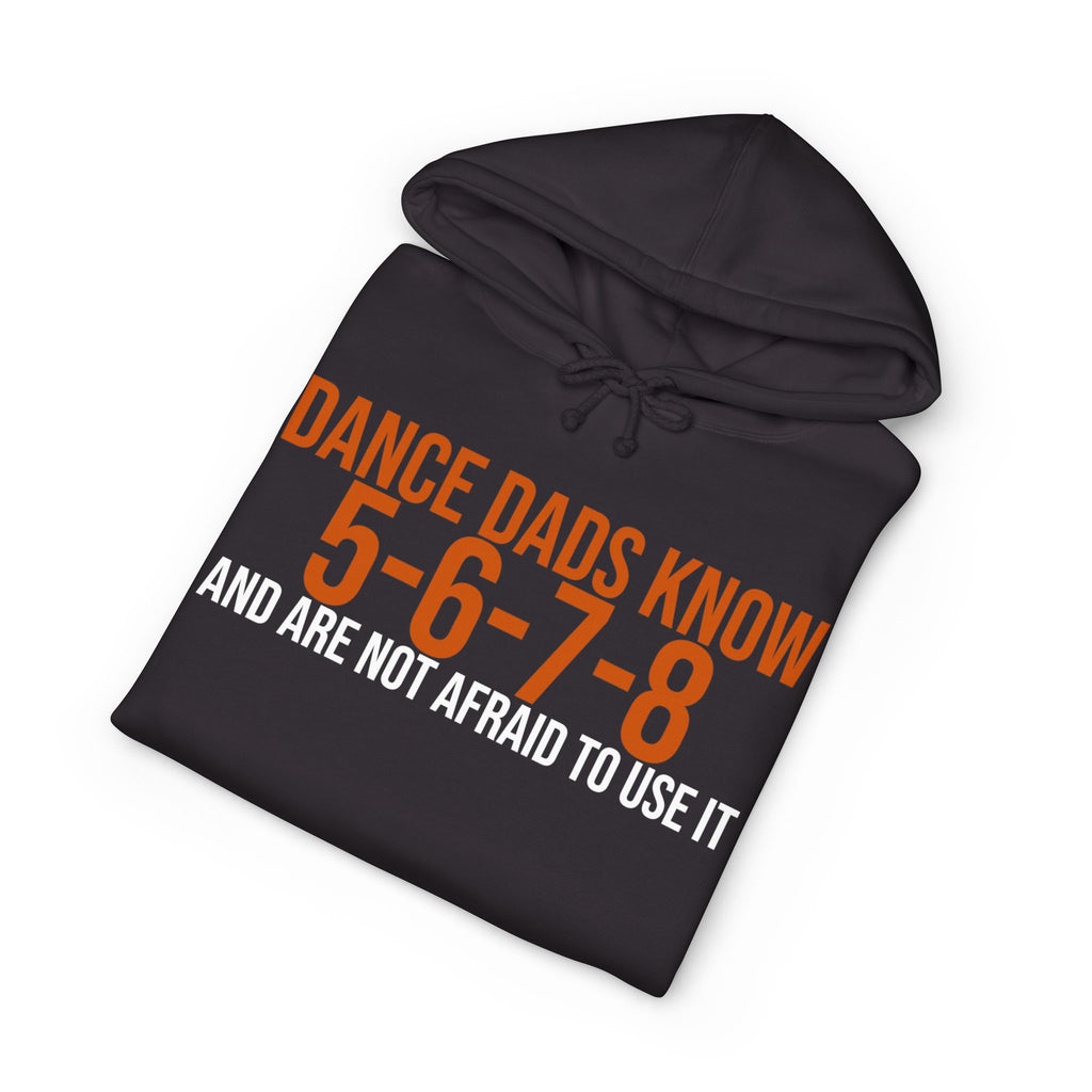 Dance Dads Know 5-6-7-8 And Are Not Afraid To Use It | Dance Dads Hoodie