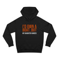 I'd Own A Boat But My Daughter Dances — Hoodie
