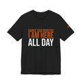 Dance Dad Mantra - I Am Here All Day | Dance Dads T-Shirt