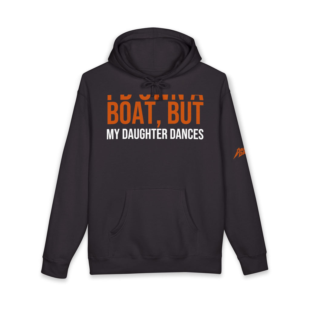 I'd Own A Boat But My Daughter Dances | Dance Dads Hoodie