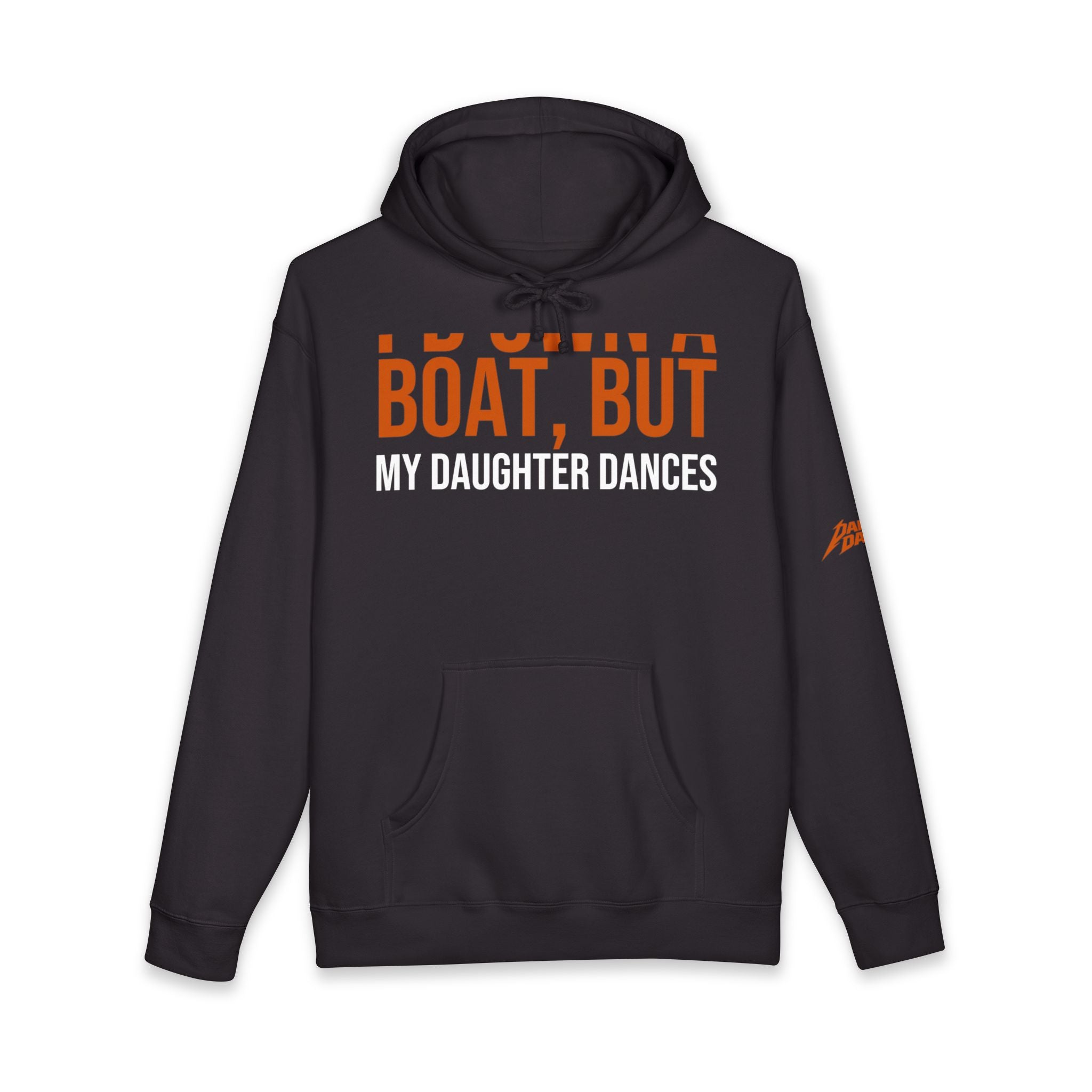 I'd Own A Boat But My Daughter Dances | Dance Dads Hoodie
