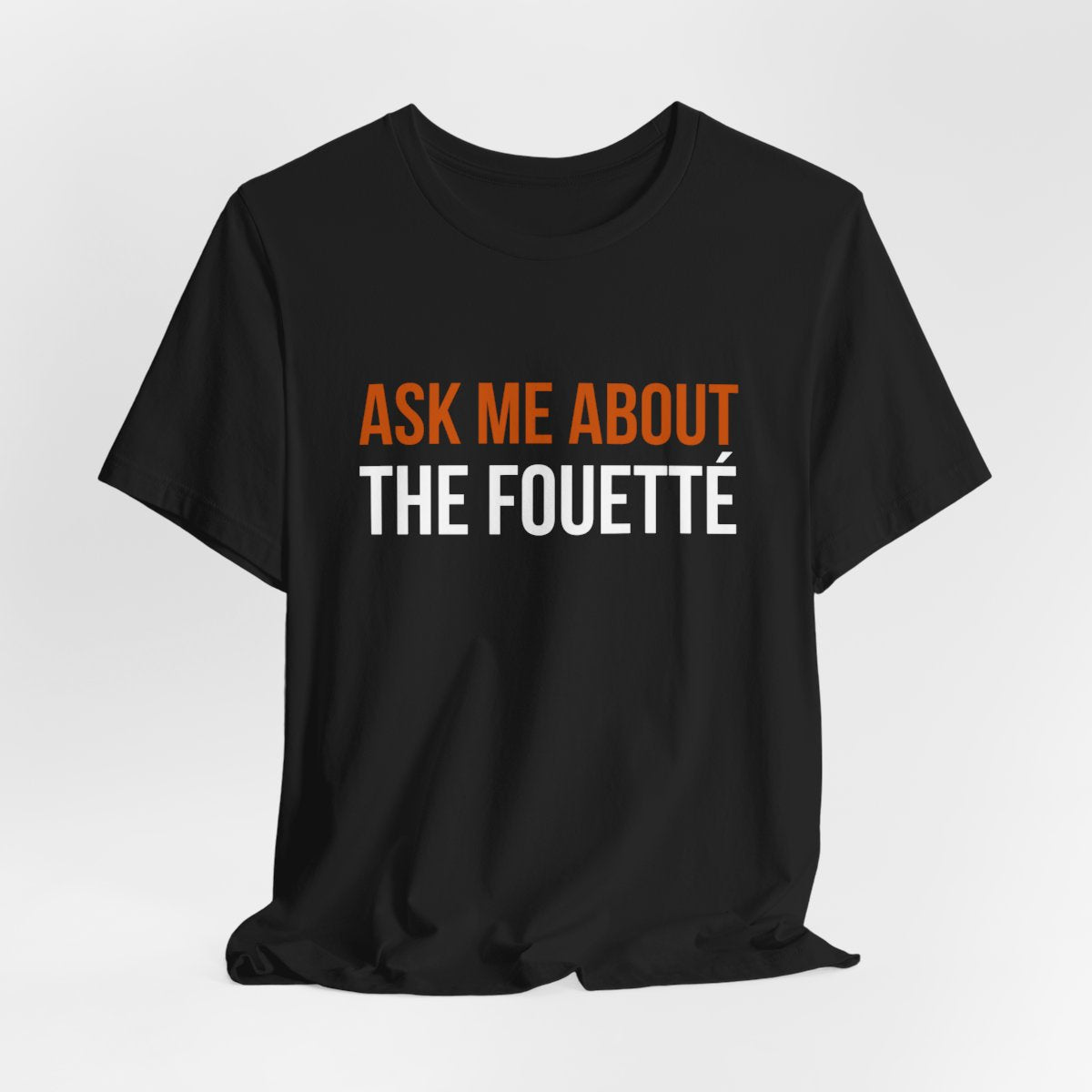Ask Me About The Fouetté — view 4