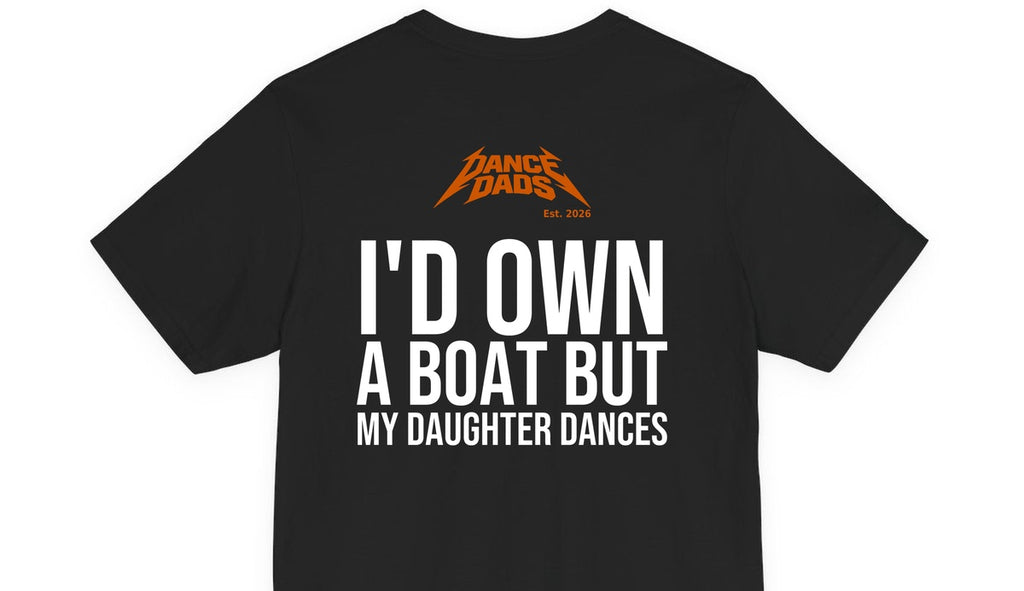Close-up of the "I'd Own A Boat But My Daughter Dances" back print