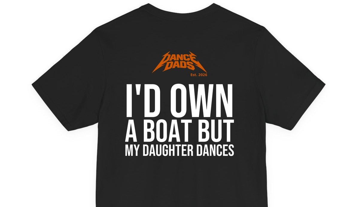 Close-up of the "I'd Own A Boat But My Daughter Dances" back print