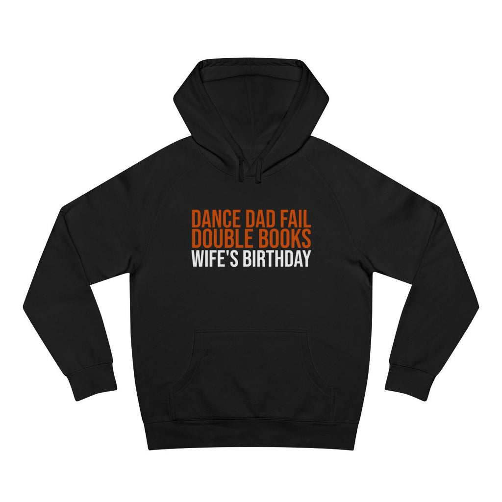 Dance Dad Fail: Double Books His Wife's Birthday — Hoodie