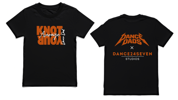 Dance Dads x Dance24Seven Studios collab tee in black: front reads Knot Your Average Dance Dad, back shows both logos