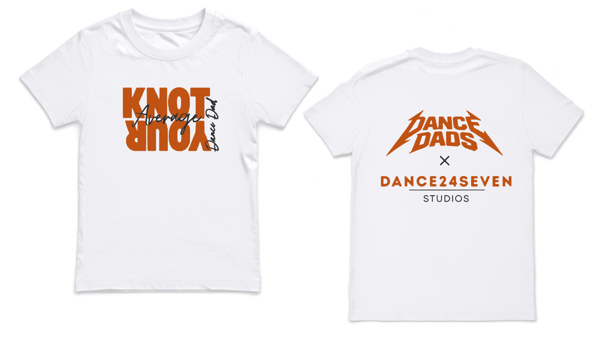 Dance Dads x Dance24Seven Studios collab tee in white: front reads Knot Your Average Dance Dad, back shows both logos