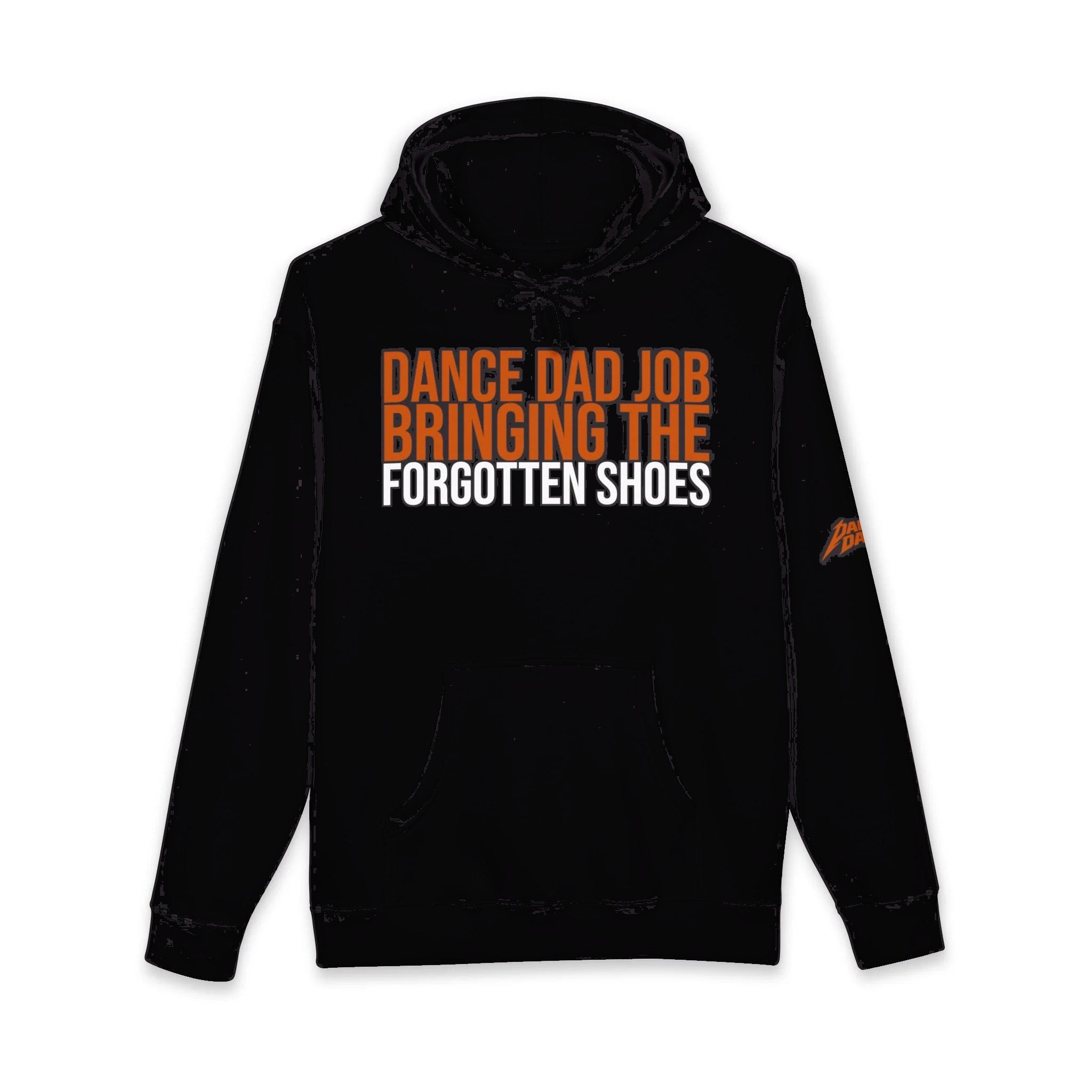 Dance Dad Job - Bringing The Forgotten Shoes | Dance Dads Hoodie