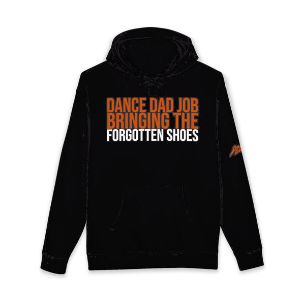 Dance Dad Job - Bringing The Forgotten Shoes | Dance Dads Hoodie