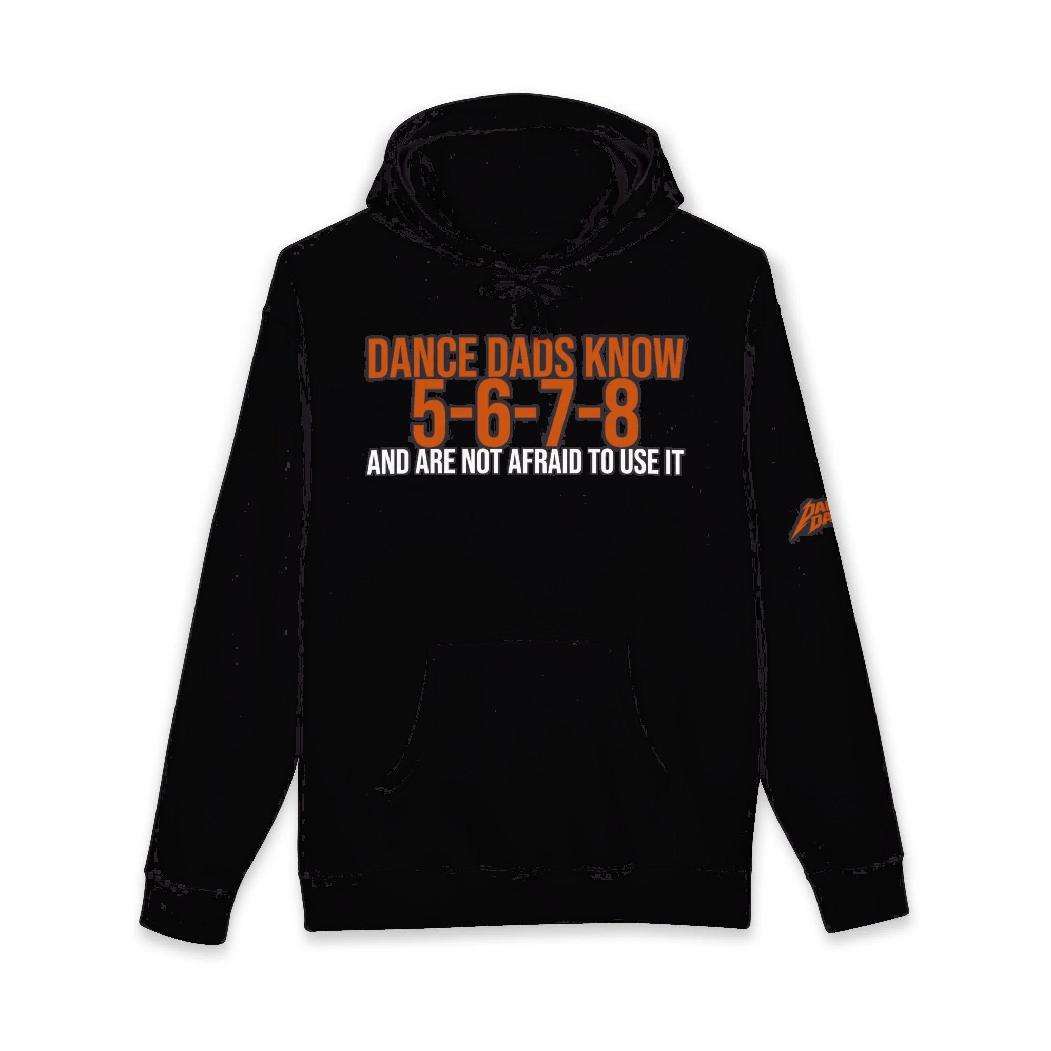 Dance Dads Know 5-6-7-8 And Are Not Afraid To Use It | Dance Dads Hoodie