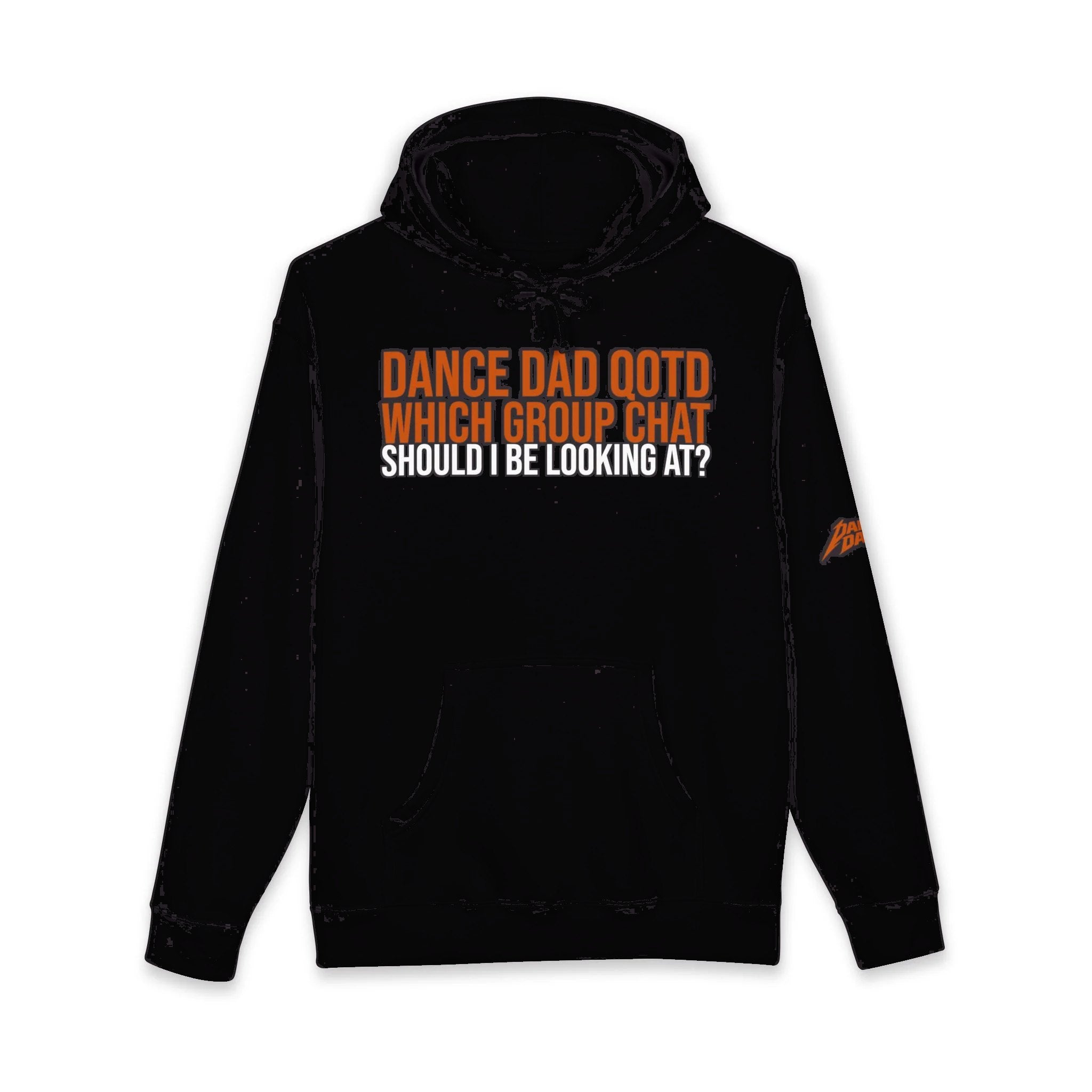 Dance Dad Qotd - Which Group Chat Should I Be Looking At? | Dance Dads Hoodie