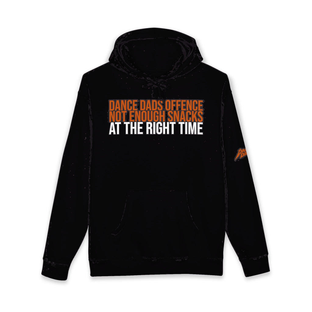 Dance Dads Offence - Not Having Enough Snacks At The Right Time | Dance Dads Hoodie