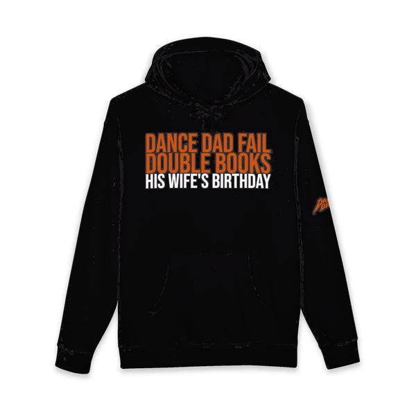 Dance Dad Fail - Double Books His Wife'S Birthday | Dance Dads Hoodie