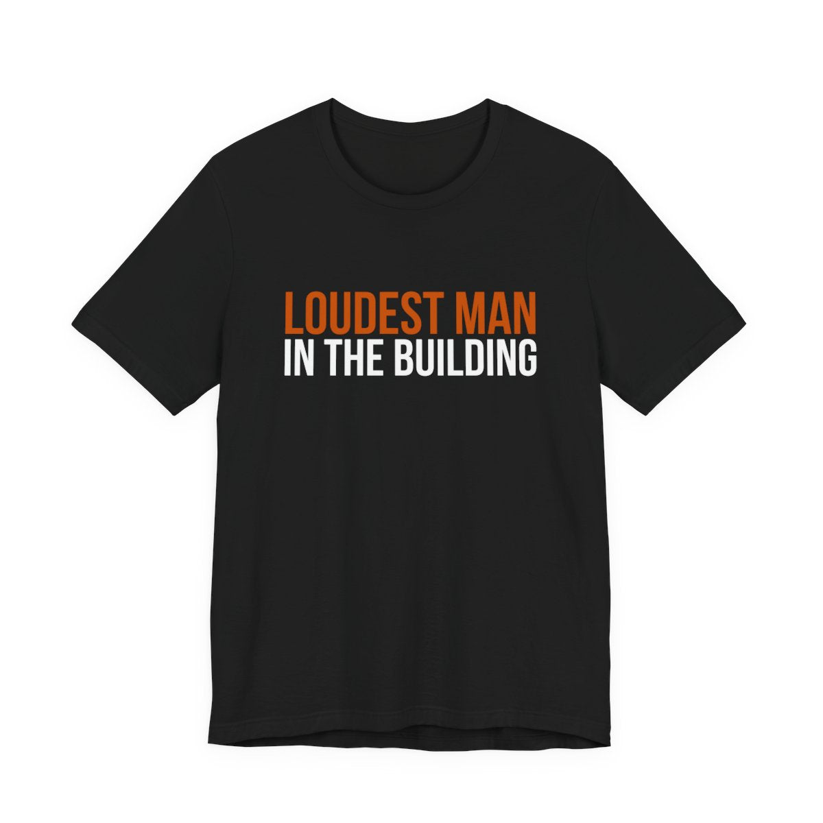 Black Dance Dads t-shirt printed with "LOUDEST MAN IN THE BUILDING" in burnt orange and white across the chest