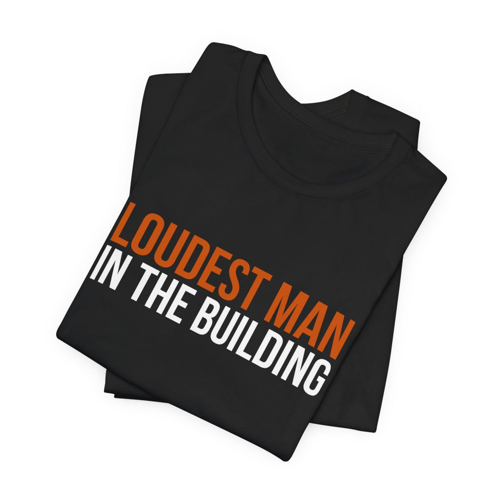 Loudest Man In The Building — view 3