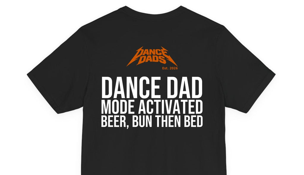 Close-up of the "Dance Dad Mode Activated: Beer, Bun Then Bed" back print