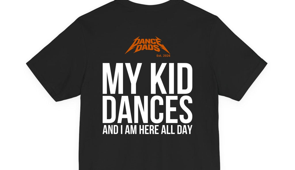 "My Kids Dance And I Am Here All Day" tee: back print detail