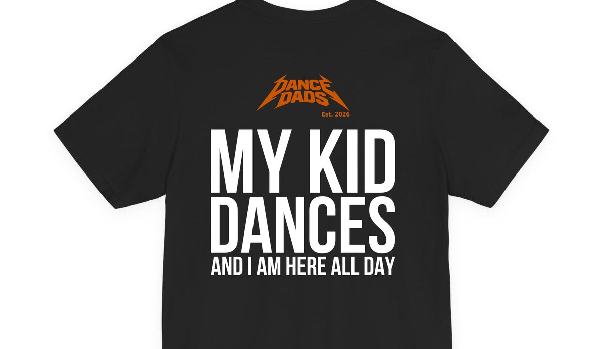 "My Kids Dance And I Am Here All Day" tee: back print detail