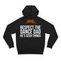 Black Dance Dads hoodie with "Respect The Dance Dad: He's Seen Things" printed across the back