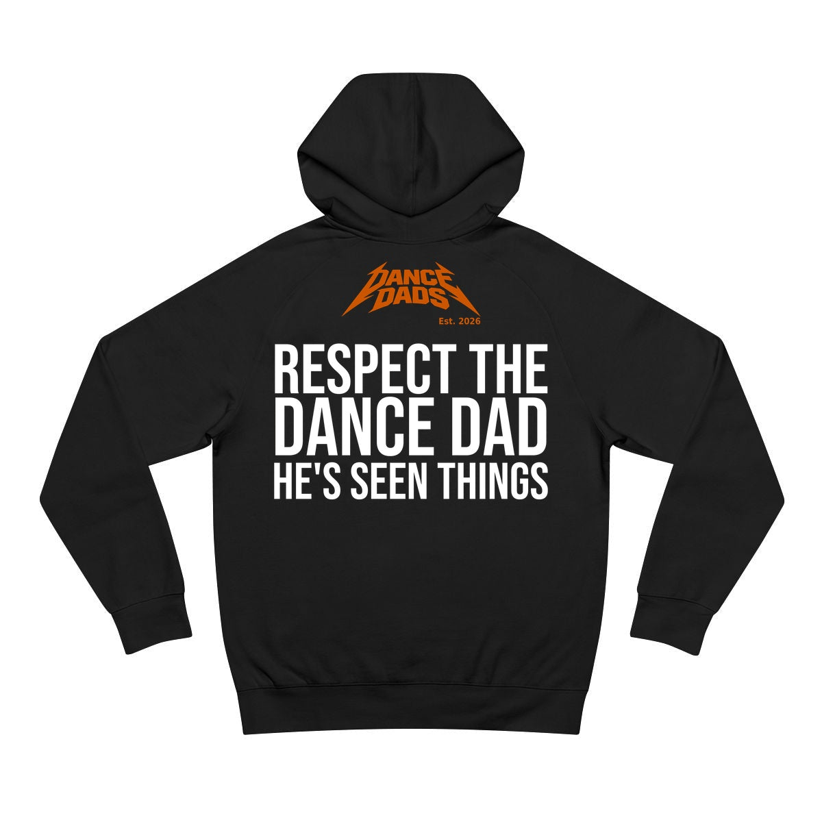 Black Dance Dads hoodie with "Respect The Dance Dad: He's Seen Things" printed across the back