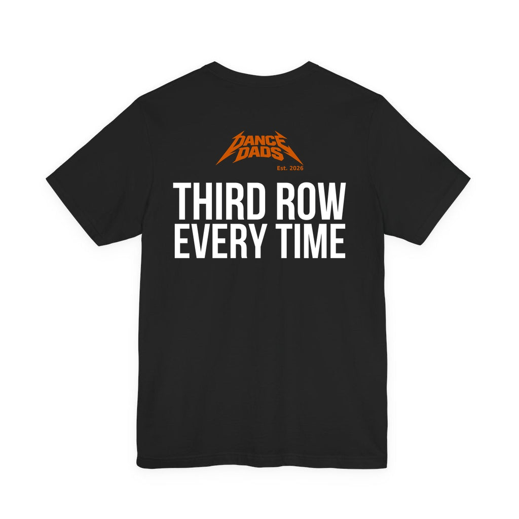 Black Dance Dads tee with "Third Row. Every Time." printed across the back
